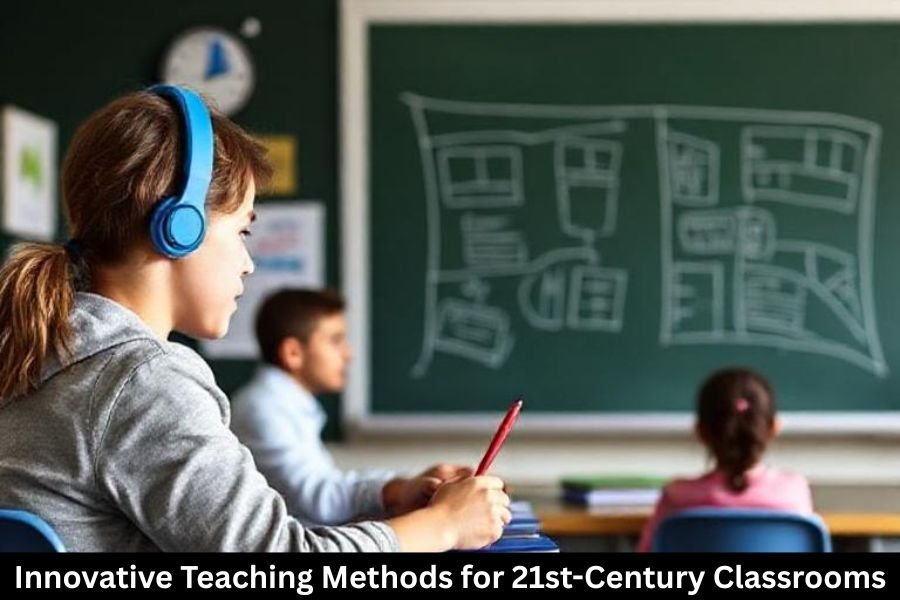 Innovative Teaching Methods for 21st-Century Classrooms
